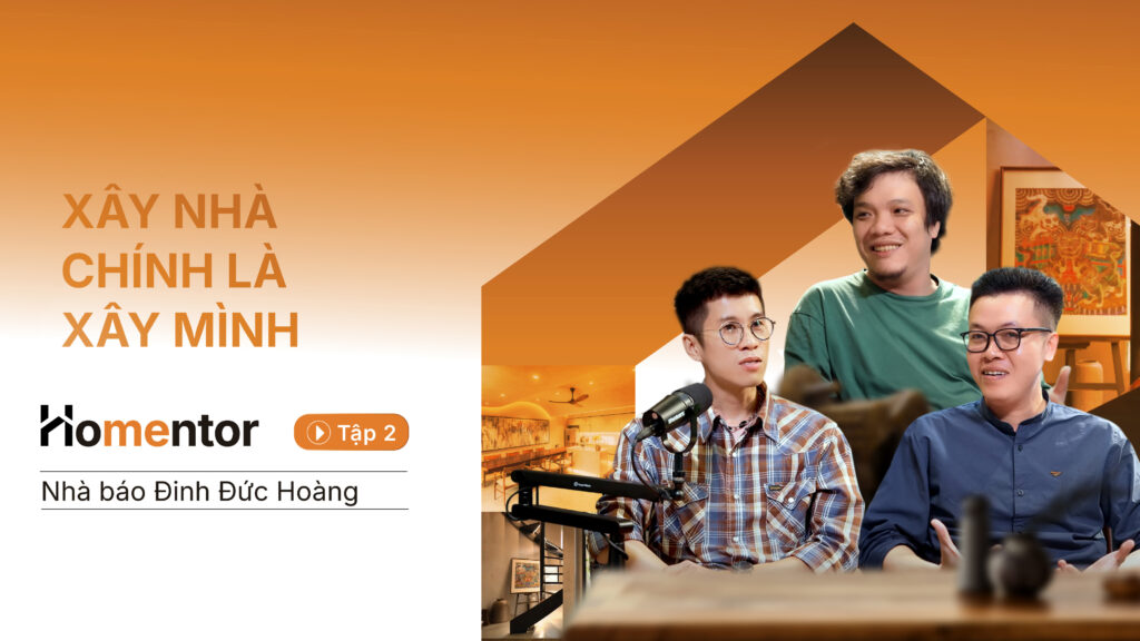 Tập 2: Xây nhà chính là xây mình | Nhà báo Đinh Đức Hoàng