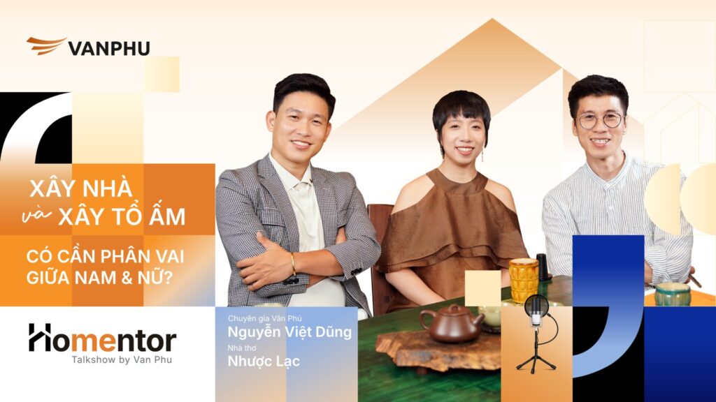 Xây nhà & Xây tổ ấm: Có cần phân vai công bằng giữa nam & nữ? | #Homentor SS02 EP 2 |