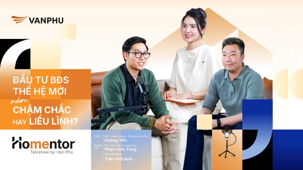 Đầu Tư BĐS Thế Hệ Mới: Nên Chậm Chắc Hay Liều Lĩnh? | #Homentor SS02 EP04 | Văn Phú x Spiderum x CF Holdings |